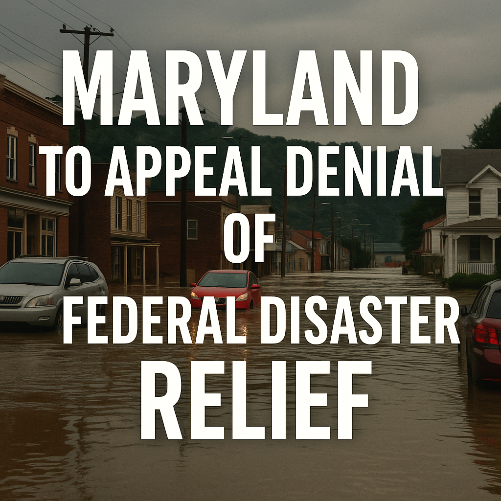 Maryland Appeals Disaster Declaration Denial – Conduit Street